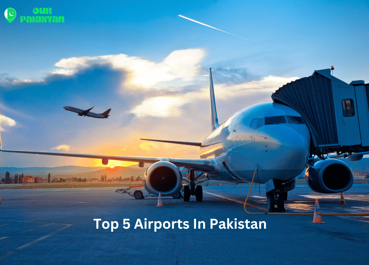 Top 5 Airports in Pakistan You Need to Know About - Our Pakistan