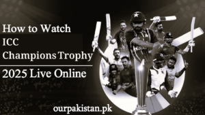 How to Watch ICC Champions Trophy 2025 Live Online